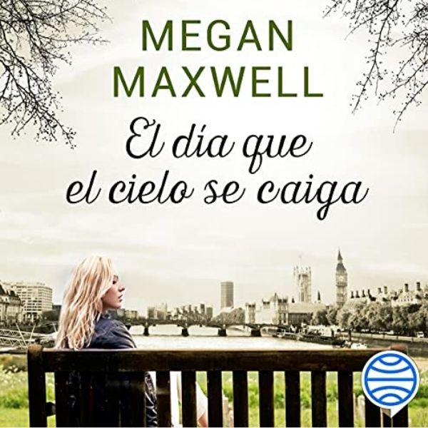 Audiolibros de Megan Maxwell:El día que el cielo se caiga