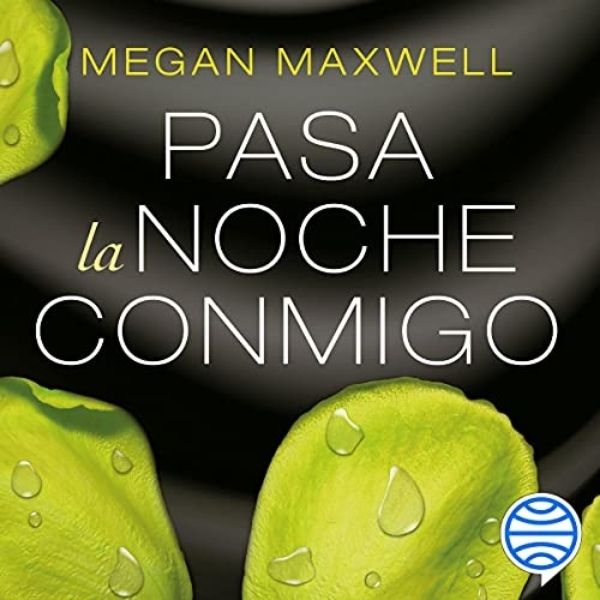 Audiolibros de Megan Maxwell:Pasa la noche conmigo
