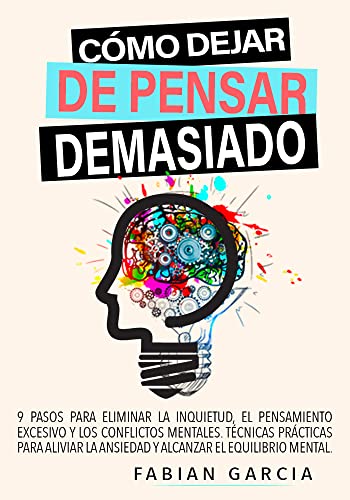 Resumen del libro Cómo dejar de pensar demasiado
